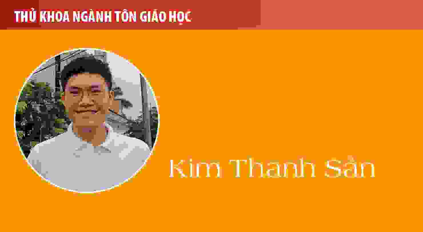 Thủ khoa Kim Thanh Sản (ngành Tôn giáo học): Tôn giáo học - khám phá những điều thú vị, linh thiêng và huyền bí