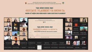 Tọa đàm khoa học “Gustave Flaubert và chúng ta” nhân dịp kỷ niệm 200 năm ngày sinh nhà văn Pháp Gustave Flaubert