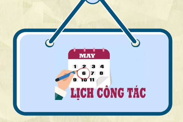 Lịch công tác của Lãnh đạo Nhà trường từ ngày 06/05 đến ngày 12/05/2024