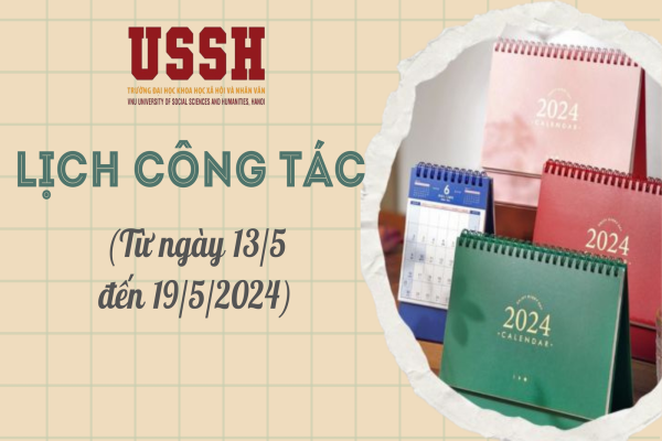 Lịch công tác tuần của Lãnh đạo Nhà trường từ ngày 13/5 đến 19/5/2024